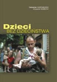Dzieci bez dzieciństwa - Krzysztof Warecki, Sebastian Karczewski
