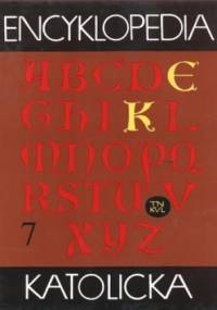 Encyklopedia Katolicka. Tom 7. Ignoratio elenchi - Jędrzejów - praca zbiorowa