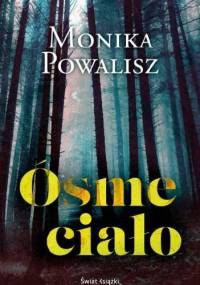 Ósme ciało - Monika Powalisz