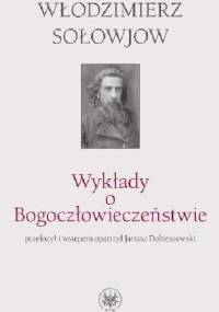 Wykłady o Bogoczłowieczeństwie - Włodzimierz Sołowjow