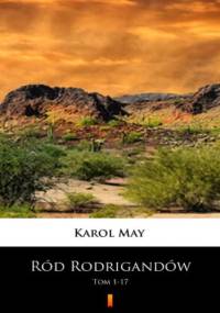 Ród Rodrigandów (Tom 1-17). Ród Rodrigandów. Tom 117 - Karol May