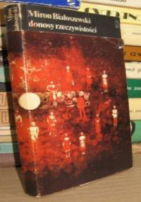 Donosy rzeczywistości - Miron Białoszewski