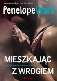 Mieszkając z wrogiem - Penelope Ward