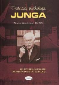 Podstawy psychologii Junga - Zenon Waldemar Dudek