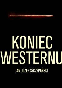 Koniec westernu - Jan Józef Szczepański