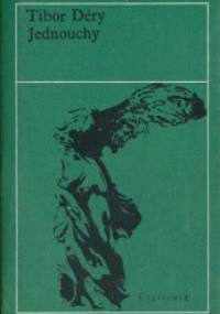 Jednouchy - Tibor Déry