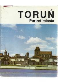 Toruń. Portret miasta - Ryszard Sudziński