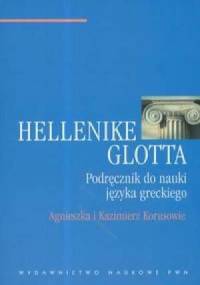 Hellenike Glotta. Podręcznik do nauki języka greckiego - Agnieszka Korus, Kazimierz Korus