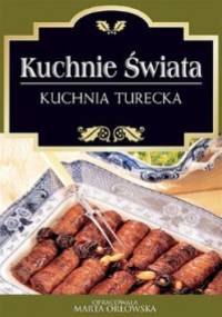 Kuchnie świata. Kuchnia turecka - Marta Orłowska