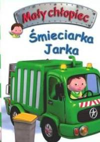 Śmieciarka Jarka - Émilie Beaumont, Nathalie Bélineau