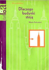 Dlaczego budynki stoją - Mario Salvadori