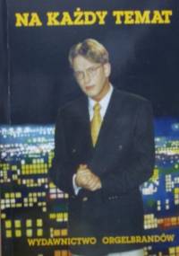 Na każdy temat – talk show do czytania - Mariusz Szczygieł, Witold Orzechowski
