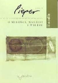 O miłości, nadziei i wierze - Josef Pieper