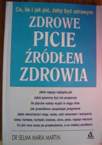 Zdrowe picie źródłem zdrowia - Selma Maria Martin