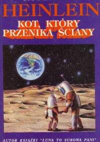 Kot, który przenika ściany - Robert A. Heinlein