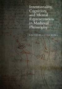Intentionality, Cognition, and Mental Representation in Medieval Philosophy