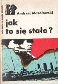 Jak to się stało? - Andrzej Mozołowski