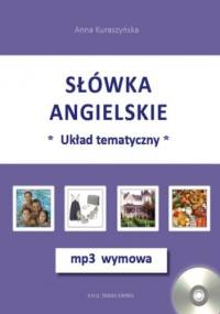 Słówka angielskie-układ tematyczny + mp3 wymowa - Anna Kuraszyńska