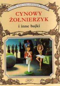 Cynowy żołnierzyk i inne bajki - praca zbiorowa