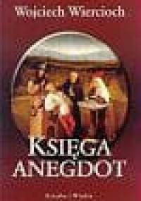 Księga anegdot - Wojciech Wiercioch