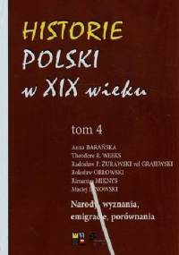 Historie Polski w XIX wieku Tom 4 Narody, wyznania, emigracje, porównania