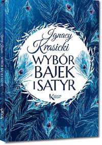 Wybór bajek i satyr (Żona modna i inne...) - Ignacy Krasicki