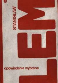 Opowiadania wybrane - Stanisław Lem