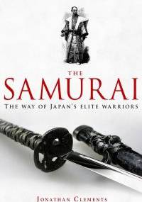 A Brief History of the Samurai - Jonathan Clements