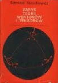 Zarys teorii wektorów i tensorów - Edmund Karaśkiewicz