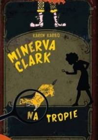 Minerva Clark na tropie - Karen Karbo