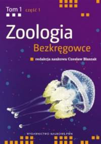 Zoologia t. I Bezkręgowce cz. I Nibytkankowce-pseudojamowce - praca zbiorowa, Czesław Błaszak