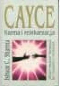 Cayce : karma i reinkarnacja - Ishwar C. Sharma