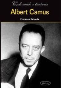 Albert Camus. Człowiek i twórca - Florence Estrade