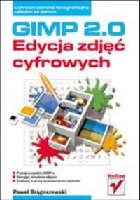 GIMP 2.0. Edycja zdjęć cyfrowych - Paweł Brągoszewski