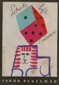 Sztuczki, figle i zadania - Jakub Perelman