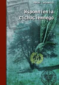 Wspomnienia cichociemnego - Marek Lachowicz (1917-1978).