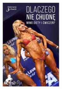 Dlaczego nie chudnę mimo diety i ćwiczeń? - Pawlik Katarzyna