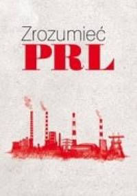 Zrozumieć PRL - Wiesław Żółtkowski