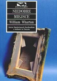 Niedobre miejsce - William Wharton