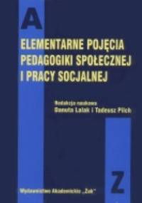 Elementarne pojęcia pedagogiki społecznej i pracy socjalnej - Tadeusz Pilch, Danuta Lalak