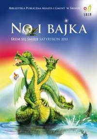 No i bajka : VI Satyrykon Śrem się Śmieje 2010 - praca zbiorowa