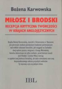 Miłosz i Brodski. Repcja krytyczna twórczości w krajach anglojęzycznych - Bożena Karwowska