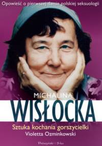 Michalina Wisłocka. Sztuka kochania gorszycielki - Violetta Ozminkowski