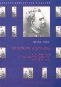 Friedrich Nietzsche w literaturze i publicystyce polskiej lat 1883-1918 - Marta Kopij