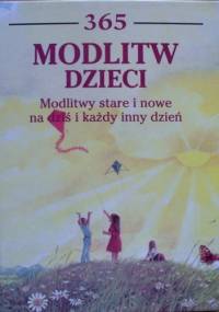 365 modlitw dzieci. Modlitwy stare i nowe na dziś i każdy inny dzień - Carol Watson