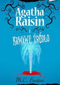 Agatha Raisin i krwawe źródło - M. C. Beaton