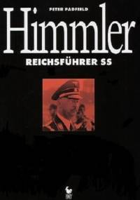 Himmler Reichsfuhrer SS - Peter Padfield