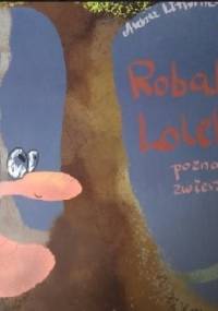 Robak Lolek poznaje zwierzęta - Anna Litwinek
