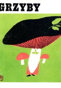 Grzyby - Jan Brzechwa