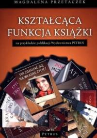 Kształcąca funkcja książki - Magdalena Przetaczek